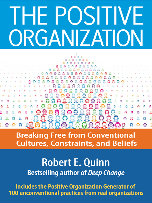 Title details for The Positive Organization by Robert E. Quinn - Available